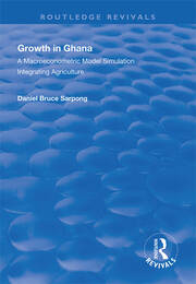 Growth in Ghana: A Macroeconometric Model Simulation Integrating Agriculture book cover