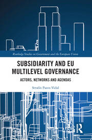Subsidiarity and EU Multilevel Governance: Actors, Networks and Agendas book cover