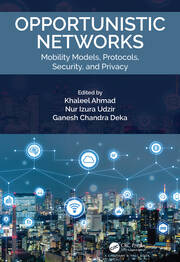 Opportunistic Networks: Mobility Models, Protocols, Security, and Privacy book cover