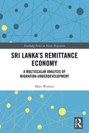 Sri Lanka’s Remittance Economy: A Multiscalar Analysis of Migration-Underdevelopment book cover