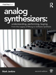 Analog Synthesizers: Understanding, Performing, Buying: From the Legacy of Moog to Software Synthesis book cover