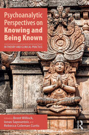 Psychoanalytic Perspectives on Knowing and Being Known: In Theory and Clinical Practice book cover