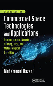Commercial Space Technologies and Applications: Communication, Remote Sensing, GPS, and Meteorological Satellites, Second Edition book cover
