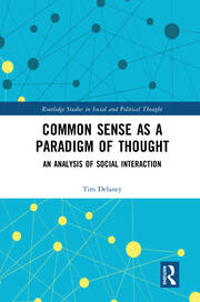 Common Sense as a Paradigm of Thought: An Analysis of Social Interaction book cover