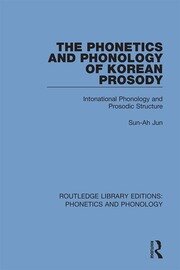 The Phonetics and Phonology of Korean Prosody: Intonational Phonology and Prosodic Structure book cover
