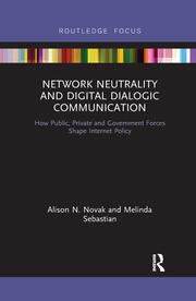 Network Neutrality and Digital Dialogic Communication: How Public, Private and Government Forces Shape Internet Policy book cover