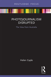 Photojournalism Disrupted: The View from Australia book cover
