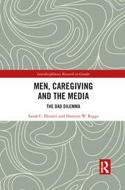 Men, Caregiving and the Media: The Dad Dilemma book cover