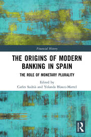 The Origins of Modern Banking in Spain: The Role of Monetary Plurality book cover