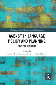 Agency in Language Policy and Planning:: Critical Inquiries book cover