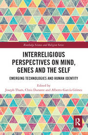 Interreligious Perspectives on Mind, Genes and the Self: Emerging Technologies and Human Identity book cover