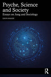 Psyche, Science and Society: Essays on Jung and Sociology book cover