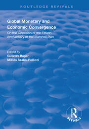 Global Monetary and Economic Convergence: On the Occasion of the Fiftieth Anniversary of the Marshall Plan book cover