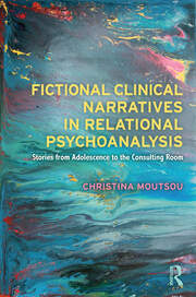 Fictional Clinical Narratives in Relational Psychoanalysis: Stories from Adolescence to the Consulting Room book cover