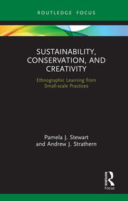 Sustainability, Conservation, and Creativity: Ethnographic Learning from Small-scale Practices book cover