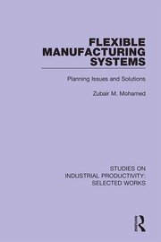 Flexible Manufacturing Systems: Planning Issues and Solutions book cover