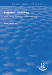 Forbidden Femininity: Child Sexual Abuse and Female Sexuality book cover
