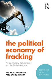 The Political Economy of Fracking: Private Property, Polycentricity, and the Shale Revolution book cover