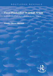 Food Production in Urban Areas: A Study of Urban Agriculture in Accra, Ghana book cover