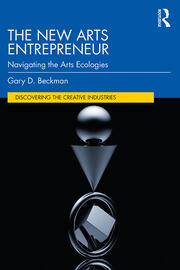 The New Arts Entrepreneur: Navigating the Arts Ecologies book cover