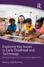 Exploring Key Issues in Early Childhood and Technology: Evolving Perspectives and Innovative Approaches book cover