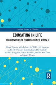 Educating in Life: Ethnographies of Challenging New Normals book cover