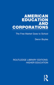 American Education and Corporations: The Free Market Goes to School book cover