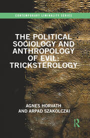 The Political Sociology and Anthropology of Evil: Tricksterology book cover