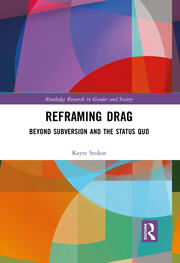 Reframing Drag: Beyond Subversion and the Status Quo book cover