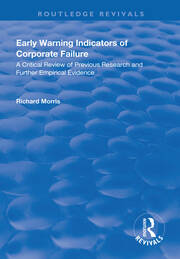 Early Warning Indicators of Corporate Failure: A Critical Review of Previous Research and Further Empirical Evidence book cover