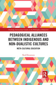 Pedagogical Alliances between Indigenous and Non-Dualistic Cultures: Meta-Cultural Education book cover