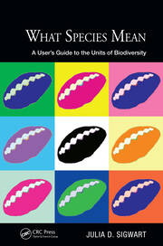 What Species Mean: A User's Guide to the Units of Biodiversity book cover