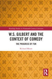 W.S. Gilbert and the Context of Comedy: The Progress of Fun book cover