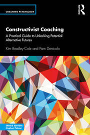 Constructivist Coaching: A Practical Guide to Unlocking Potential Alternative Futures book cover