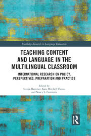 Teaching Content and Language in the Multilingual Classroom: International Research on Policy, Perspectives, Preparation and Practice book cover