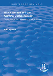 Black Women and The Criminal Justice System: Towards the Decolonisation of Victimisation book cover