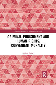 Criminal Punishment and Human Rights: Convenient Morality book cover