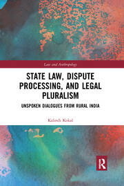 State Law, Dispute Processing And Legal Pluralism: Unspoken Dialogues From Rural India book cover