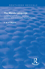 The Mende Language: Containing Useful Phrases, Elementary Grammar, Short Vocabularies, Reading Materials book cover