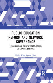 Public Education Reform and Network Governance: Lessons From Chinese State-Owned Enterprise Schools book cover