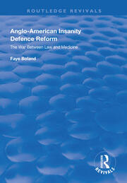 Anglo-American Insanity Defence Reform: The War Between Law and Medicine book cover