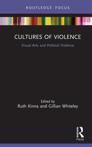 Cultures of Violence: Visual Arts and Political Violence book cover