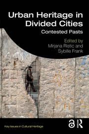 Urban Heritage in Divided Cities: Contested Pasts book cover