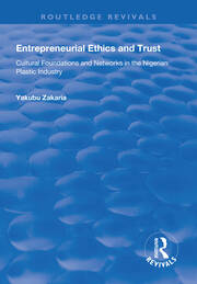 Entrepreneurial Ethics and Trust: Cultural Foundations and Networks in the Nigerian Plastic Industry book cover