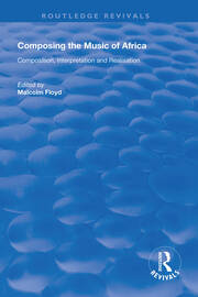 Composing the Music of Africa: Composition, Interpretation and Realisation book cover