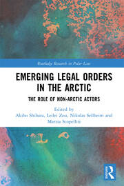 Emerging Legal Orders in the Arctic: The Role of Non-Arctic Actors book cover