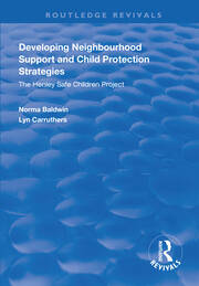 Developing Neighbourhood Support and Child Protection Strategies: The Henley Safe Children Project book cover
