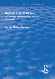 Doctors and the State: The Struggle for Professional Control in Zimbabwe book cover