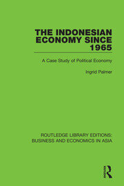 The Indonesian Economy Since 1965: A Case Study of Political Economy book cover