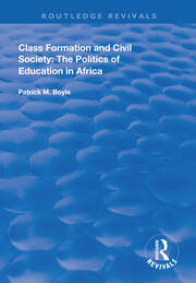 Class Formation and Civil Society: The Politics of Education in Africa book cover
